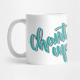 Chants up! Mug